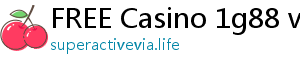 FREE Casino 1g88 vip